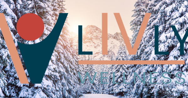 Winter Weather Must Have Nutrients - Livly Wellness Winter Weather Must Have Nutrients
